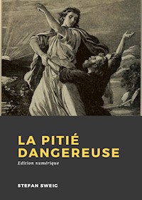 La Pitié dangereuse - Stefan Zweig - ebook