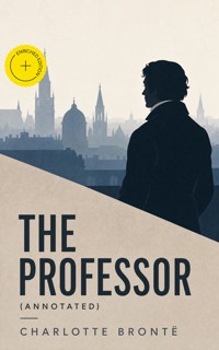 The Professor (Annotated) - Charlotte Brontë - ebook