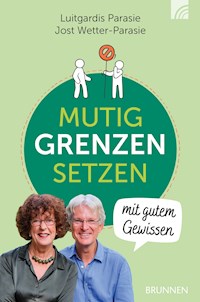 MUTIG GRENZEN SETZEN  mit gutem Gewissen - Luitgardis Parasie - ebook
