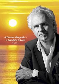 Achtsame Biografie - Hardy J. Braun - ebook