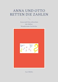 Anna und Otto retten die Zahlen - Susi Müller - ebook