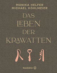 Das Leben der Krawatten - Helfer Monika - ebook