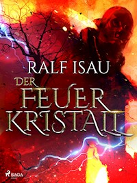Der Feuerkristall - Ralf Isau - ebook