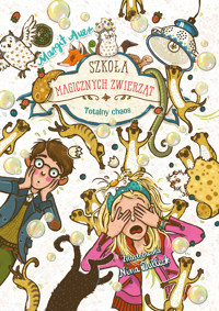 Totalny chaos. Szkoła magicznych zwierząt. Tom 12 - Margit Auer - ebook + audiobook + książka