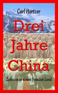 Drei Jahre China - Carl Hertzer - ebook