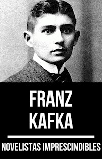 Novelistas Imprescindibles - Franz Kafka - Franz Kafka - ebook