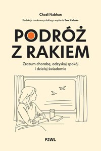 Podróż z rakiem. Zrozum chorobę, odzyskaj spokój i działaj świadomie - Chadi Nabhan, Ewa Kalinka - książka