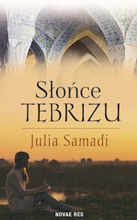 Słońce Tebrizu - Julia Samadi - ebook + audiobook + książka