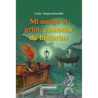 Mi amigo el griot, contador de historias - Carlos Vásquez Zawadski - ebook