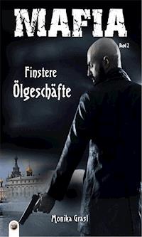 Finstere Ölgeschäfte - Monika Grasl - ebook