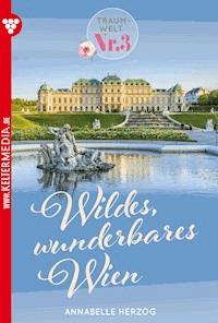 Wildes, wunderbares Wien - Annabelle Herzog - ebook