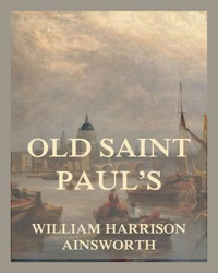 Old Saint Paul's - William Harrison Ainsworth - ebook