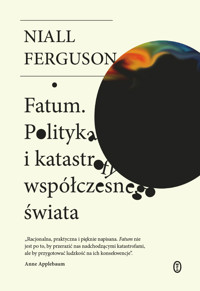 Fatum. Polityka i katastrofy współczesnego świata - Niall Ferguson - ebook + książka