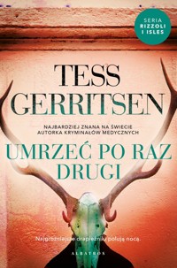 Umrzeć po raz drugi. Cykl Rizzoli / Isles. Tom 11 - Tess Gerritsen - ebook + książka