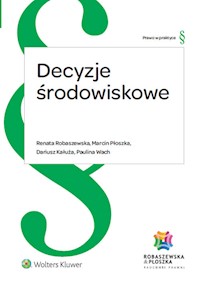 Decyzje środowiskowe - Robaszewska Renata, Płoszka Marcin, Kałuża Dariusz, Wach Paulina - książka