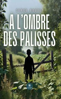À l’ombre des palisses - Serge Boutet - ebook