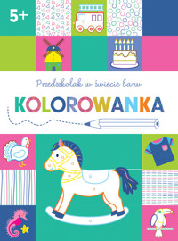 Przedszkolak w świecie barw. Kolorowanka 5+ - zbiorowa praca - książka