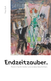 Endzeitzauber. - Théo Buff-de Melo - ebook