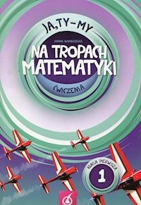 Ja Ty My 1 Na tropach matematyki Ćwiczenia Część 1 - Białobrzeska Joanna - książka