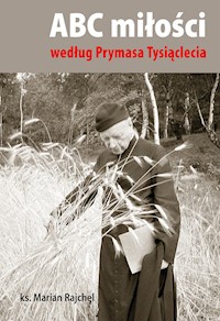 ABC miłości według Prymasa Tysiąclecia - Rajchel Marian - książka