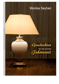 Geschichten für die dunkle Jahreszeit - Monika Seyhan - ebook