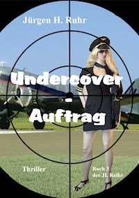 Undercover - Auftrag - Jürgen H. Ruhr - ebook