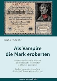 Als Vampire die Mark eroberten - Frank Stocker - ebook