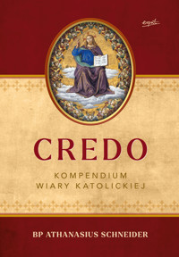Credo. Kompendium wiary katolickiej - bp Athanasius Schneider - ebook