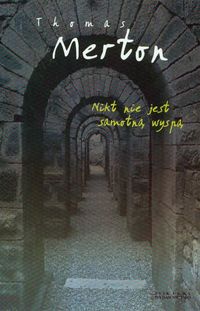 Nikt nie jest samotną wyspą - Thomas Merton - ebook + książka
