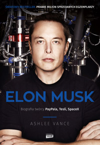 Elon Musk. Biografia twórcy Paypala, Tesli, SpaceX - Ashlee Vance - książka