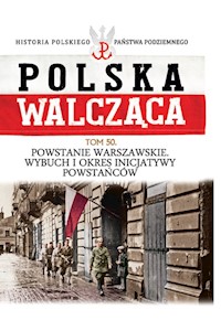 Polska Walcząca Tom 50 Powstanie Warszawskie -  - książka