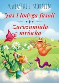Powiastki z... Jaś i łodyga fasoli, Zarozumiała... - zbiorowa praca - książka