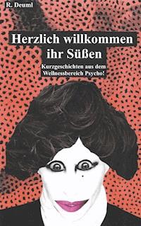 Herzlich willkommen ihr Süßen - Robert Deuml - ebook
