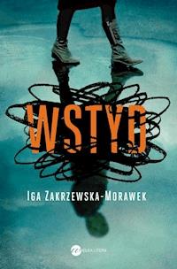 Wstyd - Iga Zakrzewska-Morawek - ebook + książka