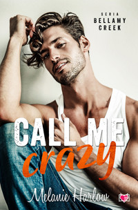 Call me crazy. Bellamy Creek - Melanie Harlow - ebook + książka