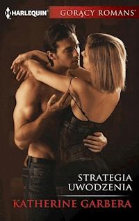 Strategia uwodzenia - Garbera Katherine - ebook