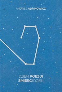 Dzień poezji śmierci dzień - Adamowicz Andrej - ebook + książka