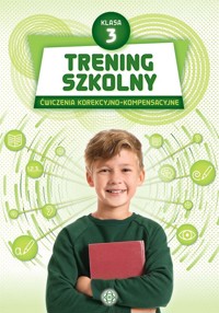 Trening szkolny Klasa 3 Ćwiczenia korekcyjno-kompensacyjne -  - książka