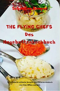 THE FLYING CHEFS Das Hagebuttenkochbuch - Sebastian Kemper - ebook