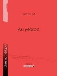 Au Maroc - Pierre Loti - ebook