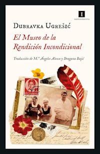 El Museo de la Rendición Incondicional - Ugresic Dubravka - ebook