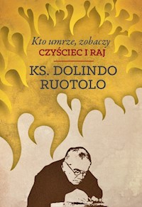 Kto umrze, zobaczy. Czyściec i raj - Ks. Dolindo Ruotolo - ebook