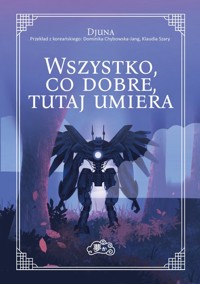 Wszystko, co dobre, tutaj umiera - Djuna - ebook + książka