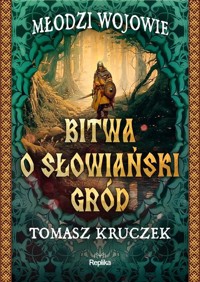 Bitwa o słowiański gród - Tomasz Kruczek - książka