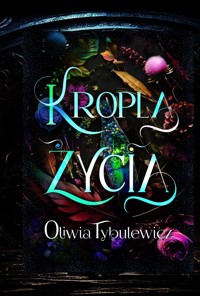 Kropla życia - Oliwia Tybulewicz - ebook + audiobook + książka