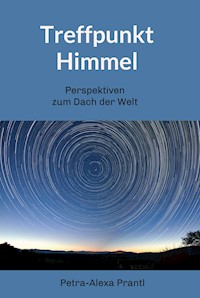 Treffpunkt Himmel - petra-alexa prantl - ebook