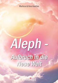 Aleph - Aufbruch in die Neue Welt - Marliese &amp, Vera Hanßen - ebook