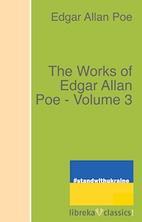 The Works of Edgar Allan Poe - Volume 3 - Edgar Allan Poe - ebook