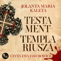 Testament templariusza - Jolanta Maria Kaleta - ebook + audiobook