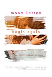 Begin Again - Mona Kasten - książka